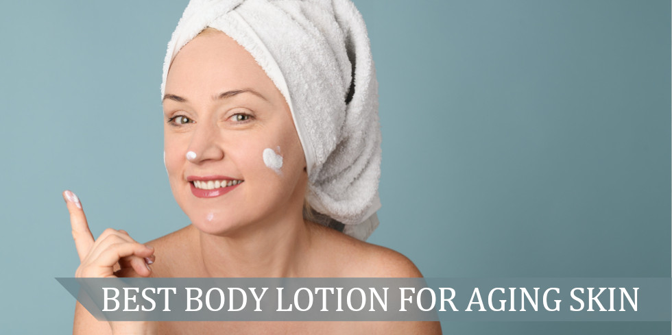 best body lotion for aging skin feature