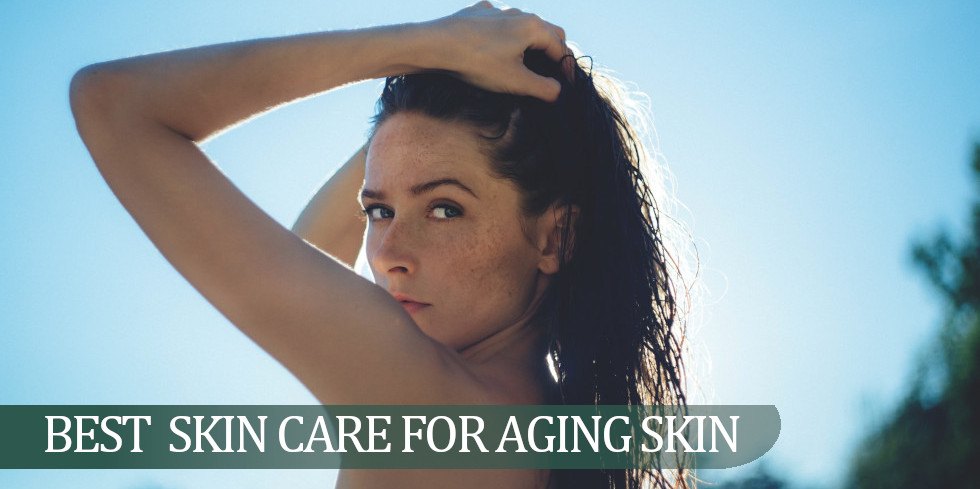 best skin care for aging skin feature